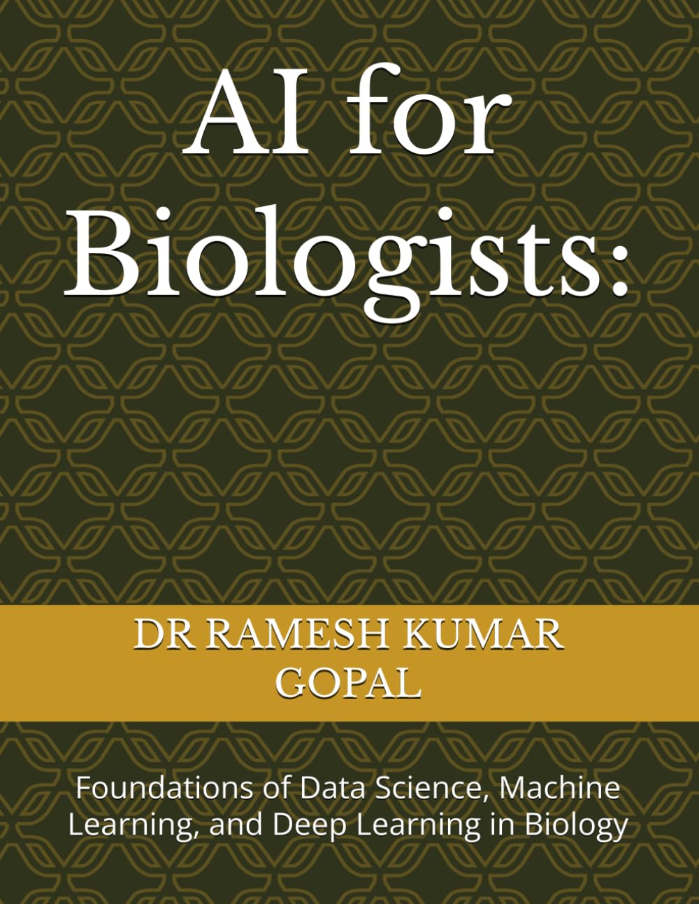 AI for Biologists:: Foundations of Data Science, Machine Learning, and Deep Learning in Biology