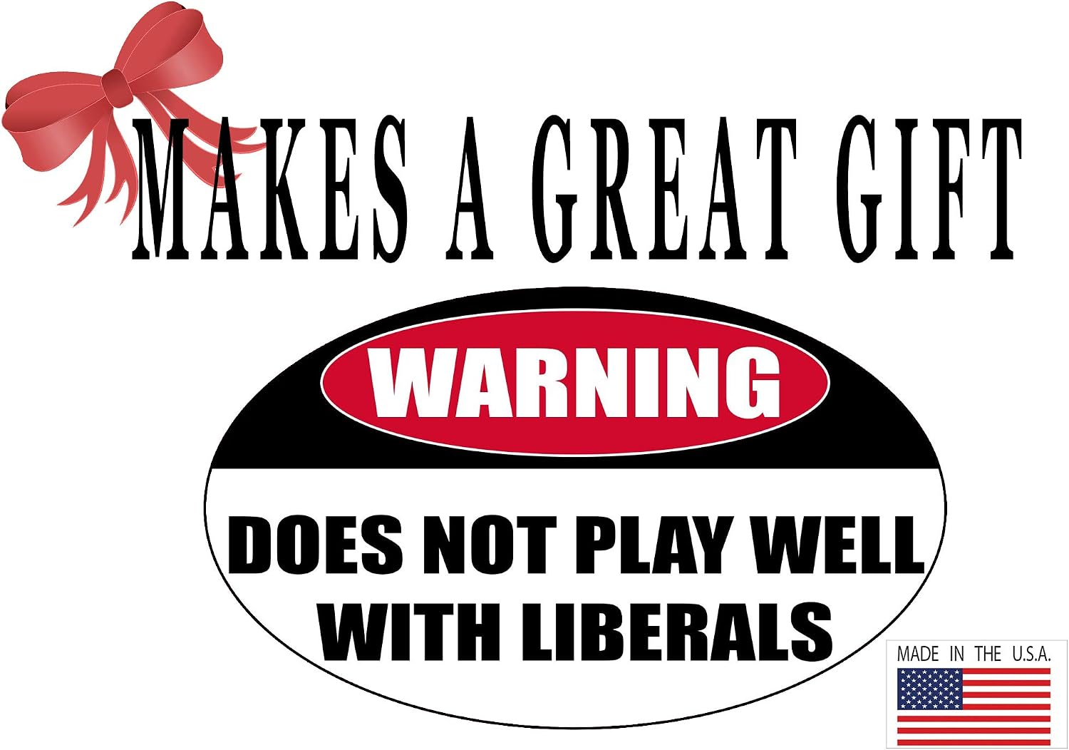 Rogue River Tactical Funny Conservative Sticker Warning Does Not Play Well with Liberals Car Decal Republican Bumper Sticker