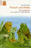 Frosch und Kröte Der Liebesbrief - Arnold Lobel Arnold Lobel Übersetzer: Tilde Michels 