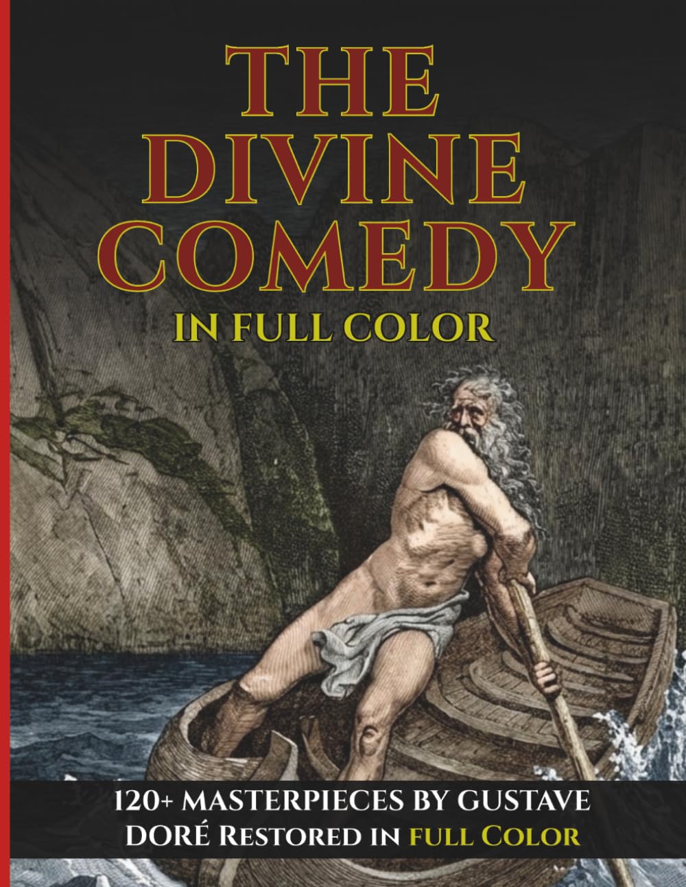 The Divine Comedy In Full Color - Easy-to-Read Modern English: Dante's Inferno, Purgatory, and Paradise with 120+ FULL COLOR illustrations by Gustave Doré      Paperback – March 24, 2026