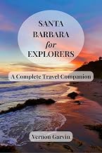 Santa Barbara for Explorers: A Complete Travel Companion