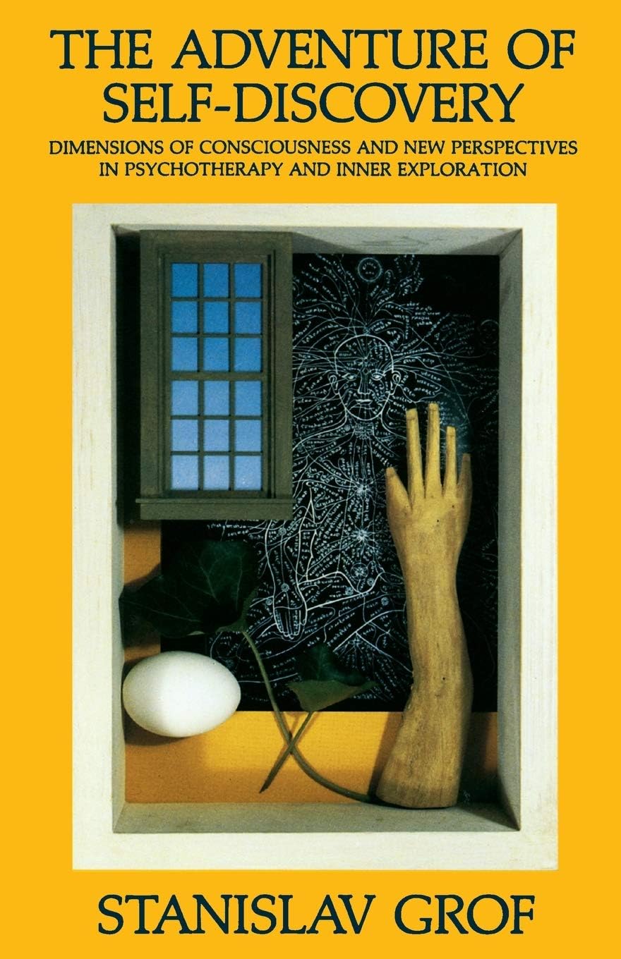 The Adventure of Self-Discovery: Dimensions of Consciousness and New Perspectives in Psychotherapy and Inner Exploration (SUNY Series in Transpersonal and Humanistic Psychology)