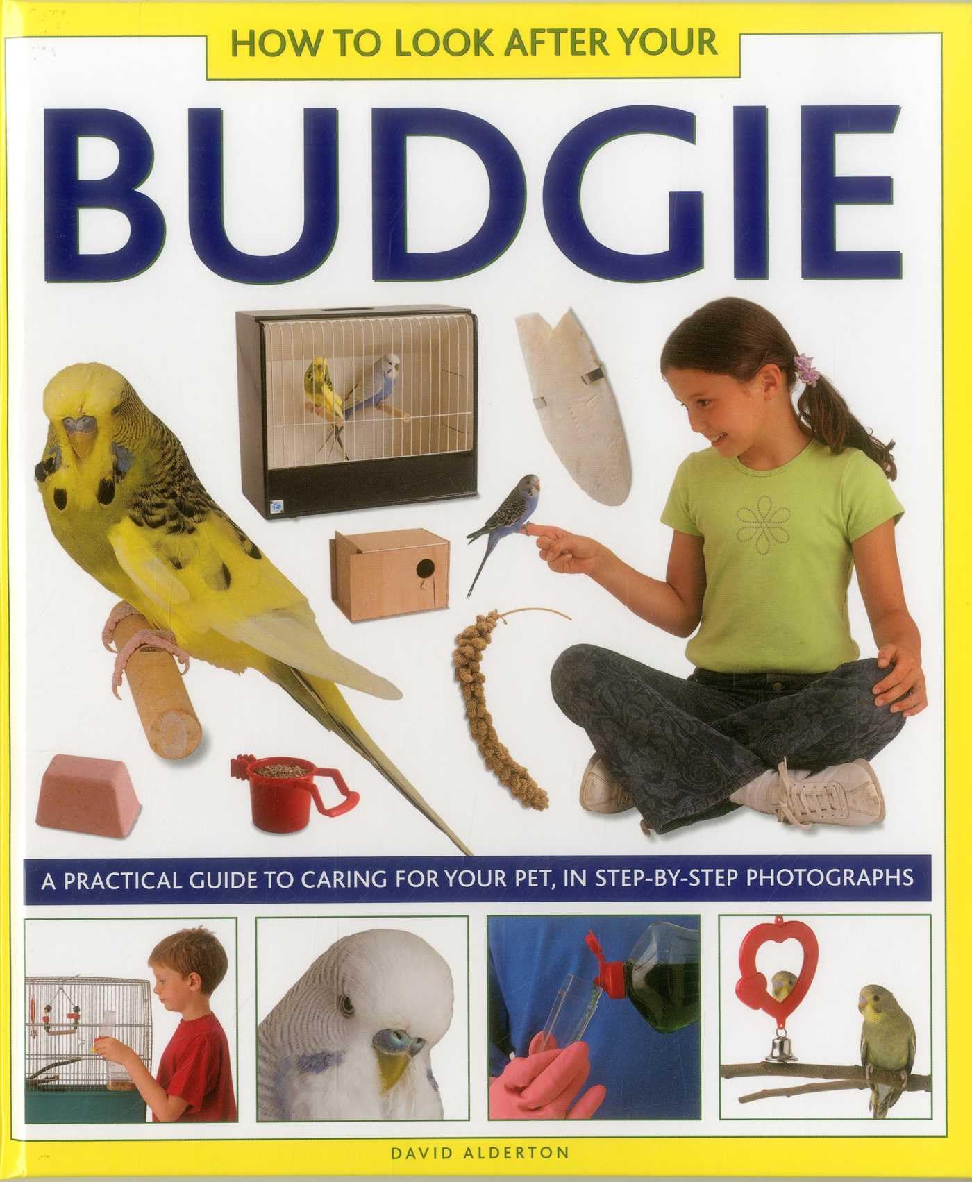 How to Look After Your Budgie: A Practical Guid. Alderton**