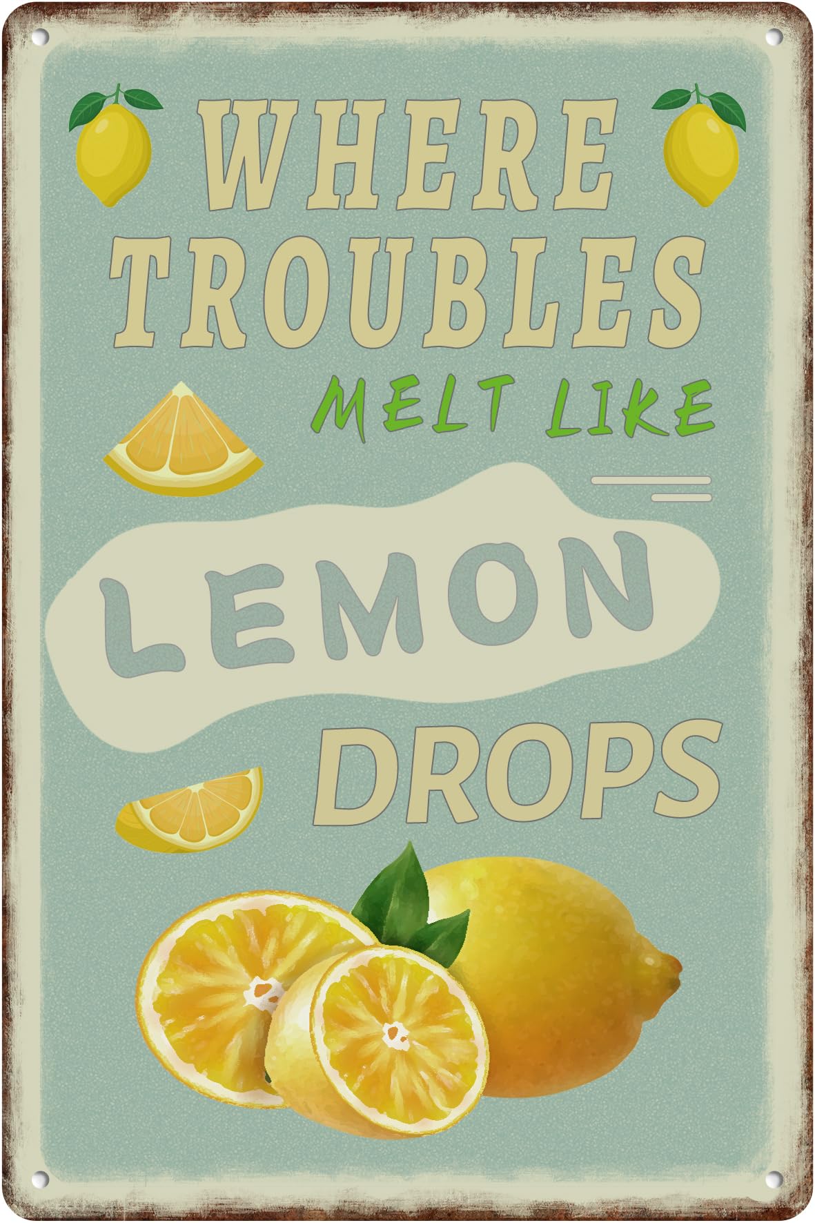 SMAZDFXX Where Troubles Melt Like Lemon Drops Tin Sign Cut Away The Worry Vintage Funny Lemon Metal Signs Wall Decor Poster For Home Restaurant Beverage Shop Store 5.5"x8"