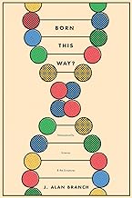 Born This Way?: Homosexuality, Science, and the Scriptures