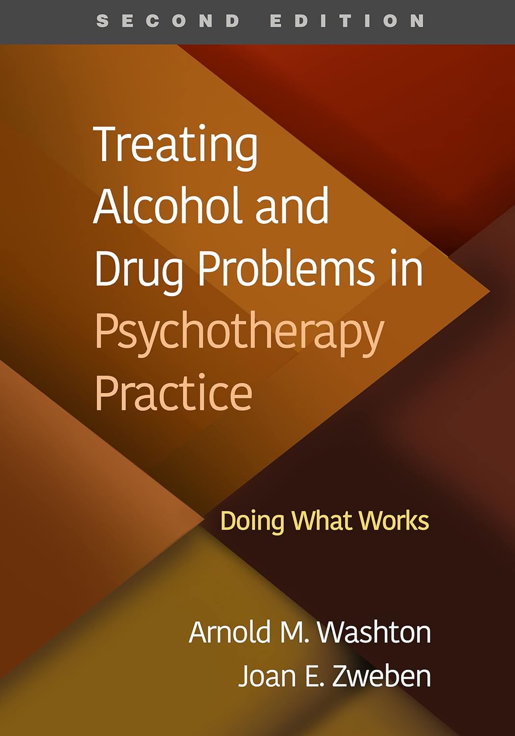 Treating Alcohol and Drug Problems in Psychotherapy Practice: Doing What Works      Second Edition