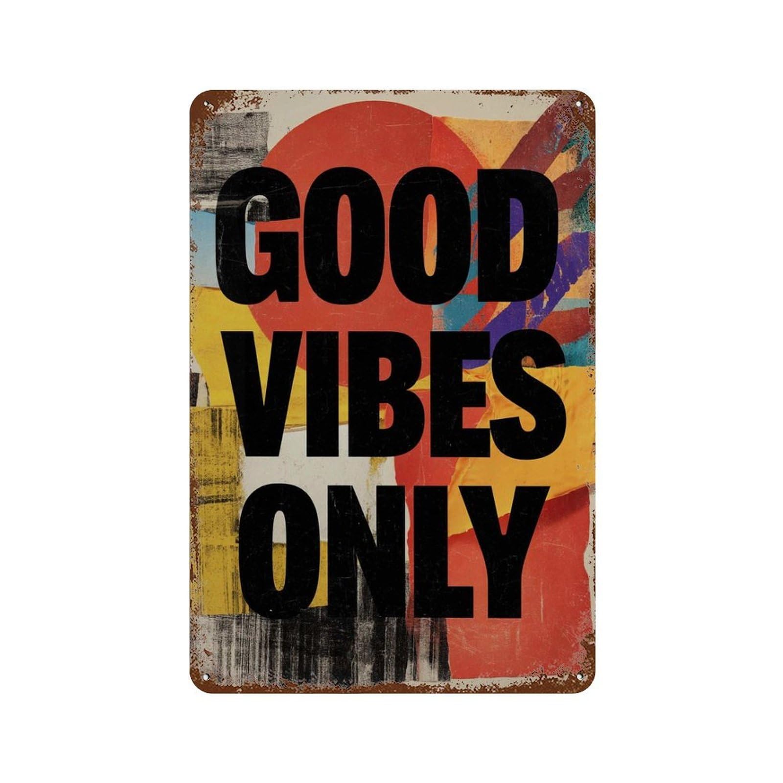 xiaoxiaoshen Good Vibes Only Modern Typography Bold Inspirational Quote Colorful Abstract Hom Wall Decor Art Metal Tin Poster Modern Home Decor Art Home Bar Shop Decorations Vintage Sign 30x20cm
