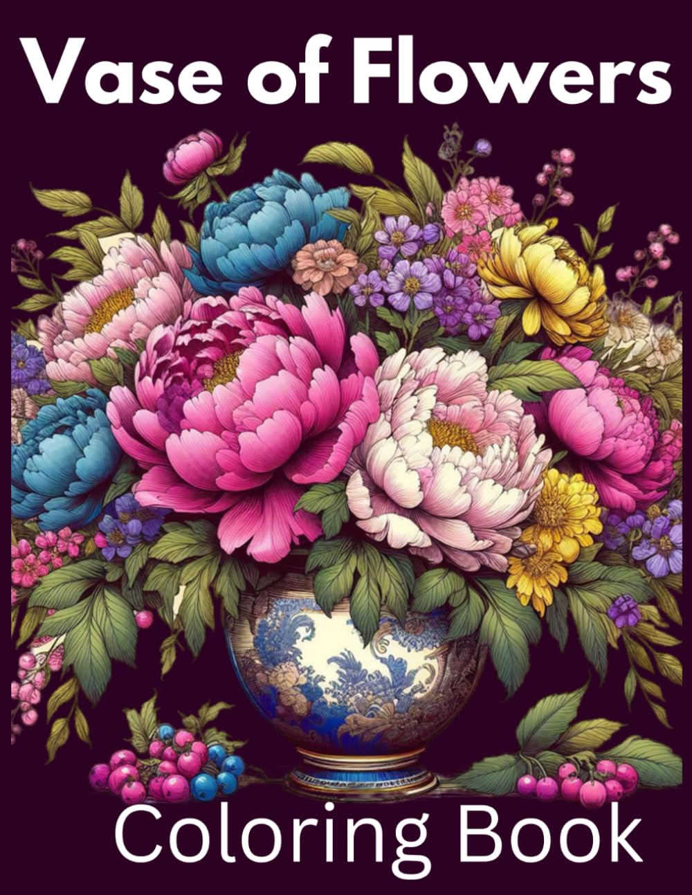 Flowers in Vases Coloring Book: A Relaxing Collection for Adults with Beautiful Floral Designs and Relaxing Coloring Pages