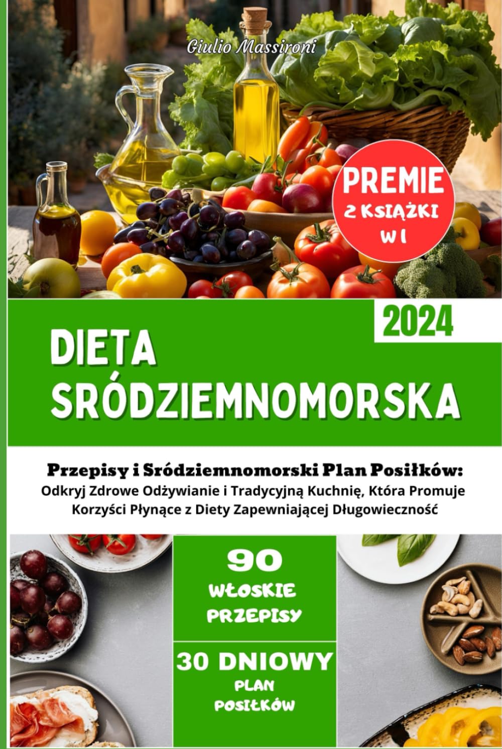 Dieta Sródziemnomorska: Przepisy i Sródziemnomorski Plan Posiłków: Odkryj Zdrowe Odżywianie i Tradycyjną Kuchnię, Która Promuje Korzyści Płynące z Diety Zapewniającej Długowieczność