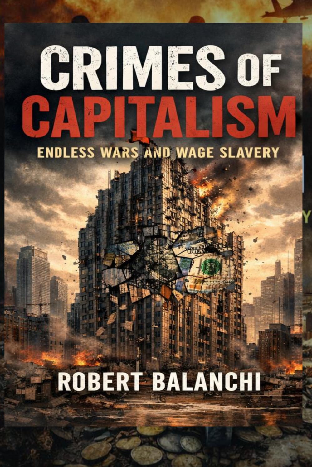 Crimes of capitalism: Understanding Power, Inequality, and the Future of Humanity