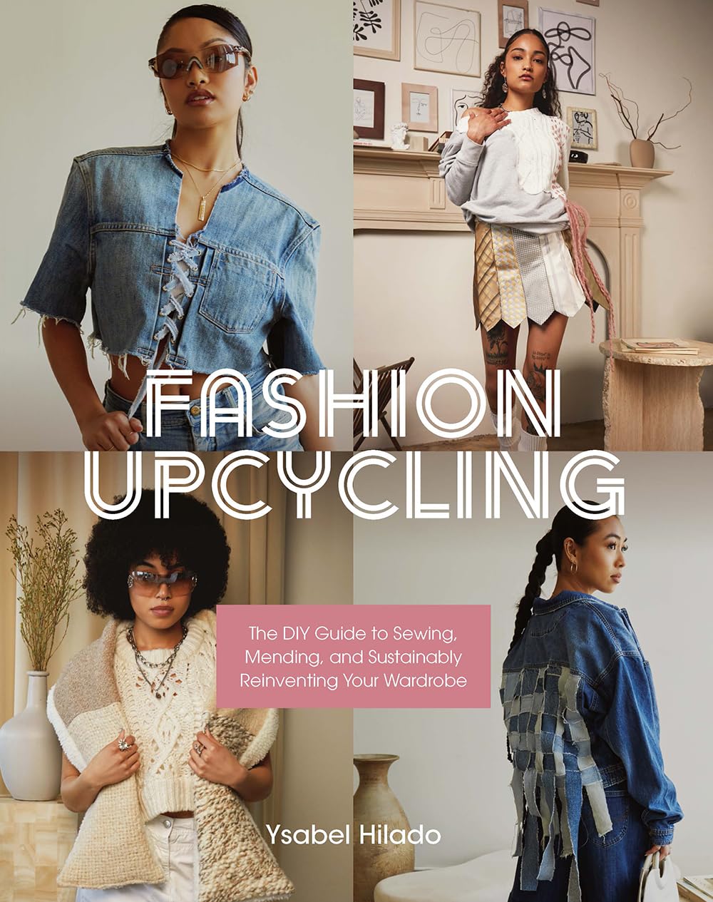 Rocky Nook Fashion Upcycling: The DIY Guide to Sewing, Mending, and Sustainably Reinventing Your Wardrobe