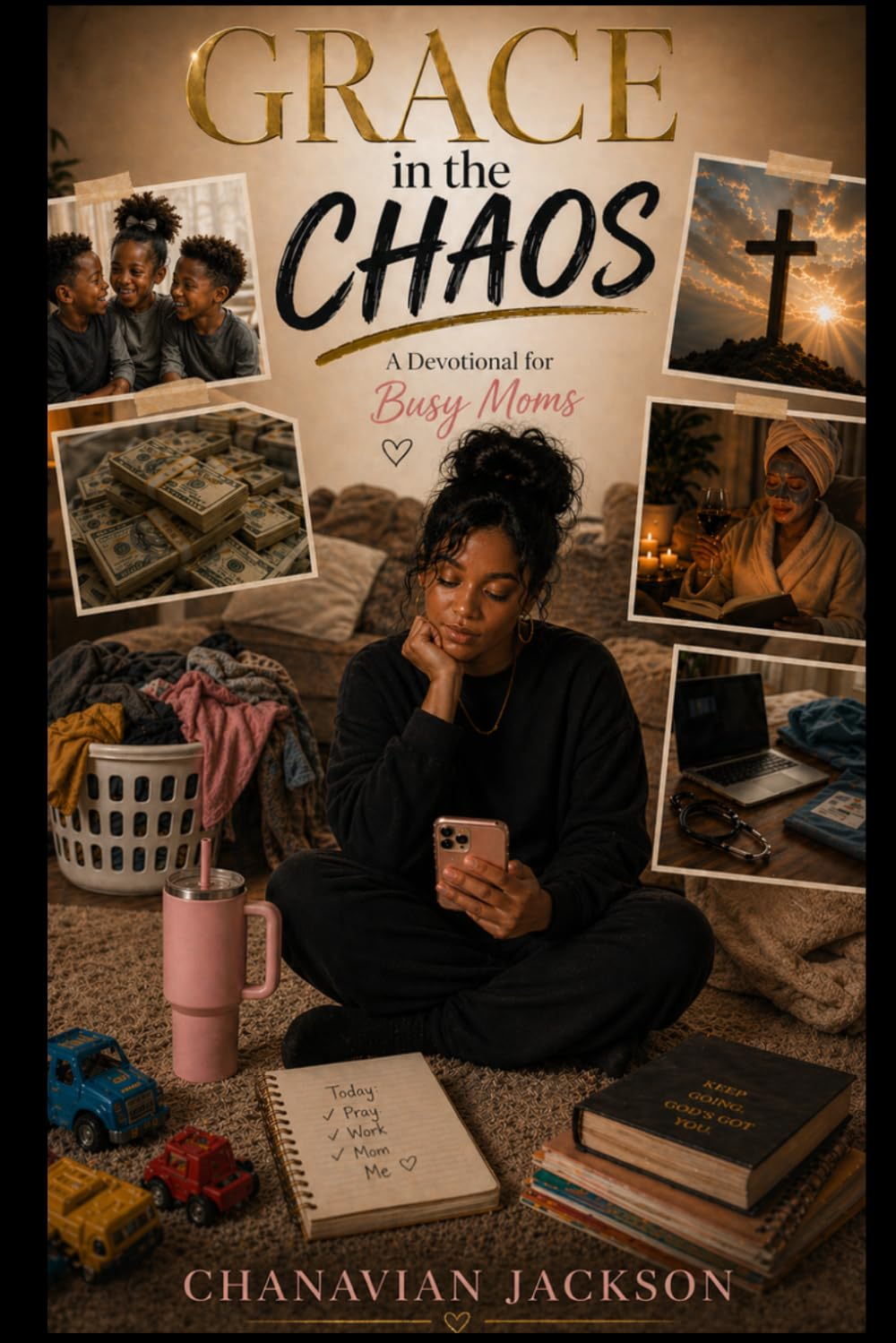 Grace in the Chaos: A Devotional for Busy Moms