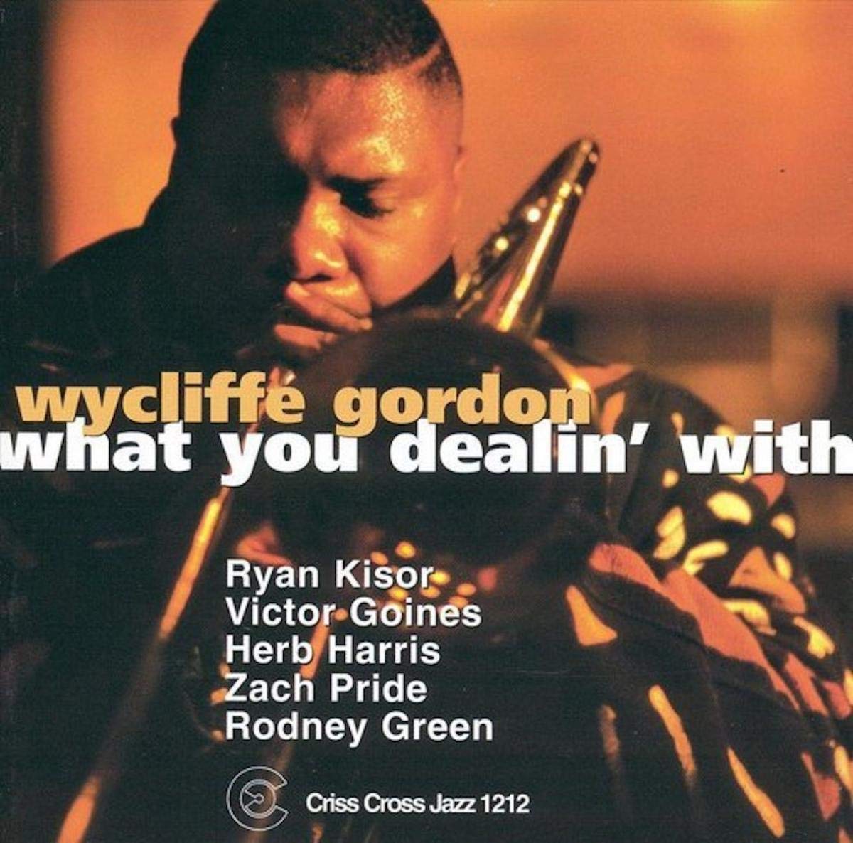 Wycliffe Gordon Quintet What You Dealin' With CD Netherlands Criss Cross Jazz