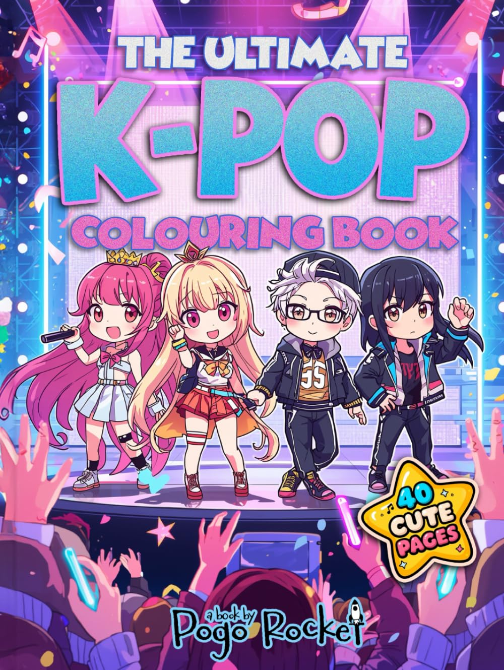 The Ultimate K-Pop Colouring Book: 40 Cute Idol Stars, Concert Scenes and K-Pop Fun – Bold and Easy Designs for Kids Ages 3-12
