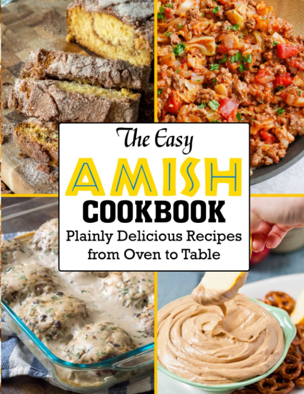 The Easy Amish Cookbook: Plainly Delicious Recipes from Oven to Table