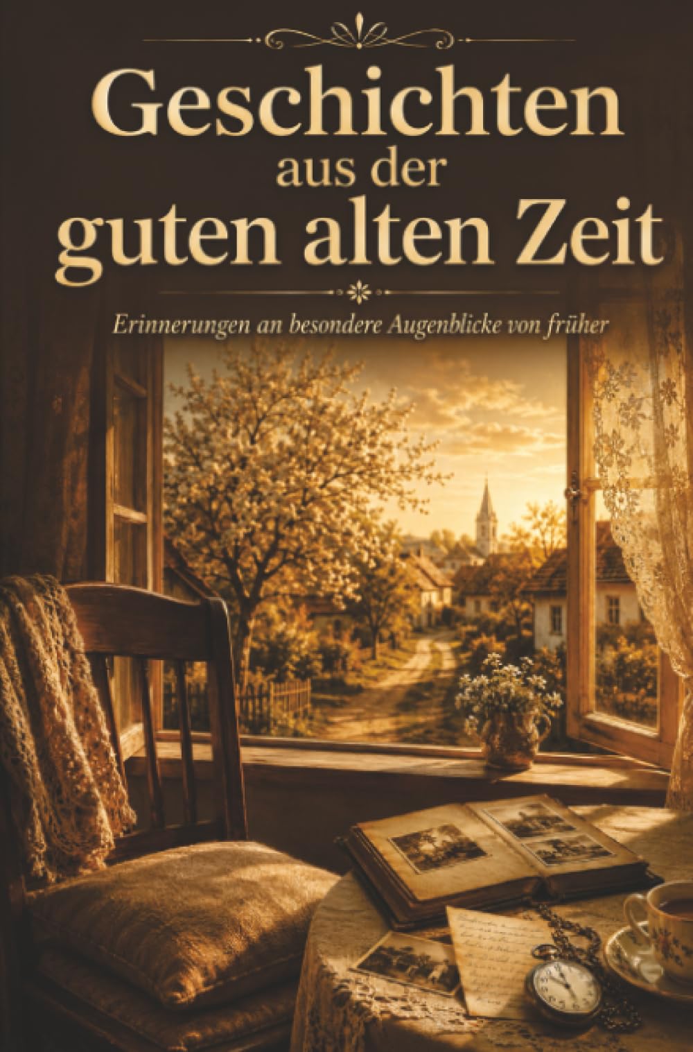 Geschichten aus der guten alten Zeit - Erinnerungen an besondere Augenblicke von früher: in angenehmer Schriftgröße