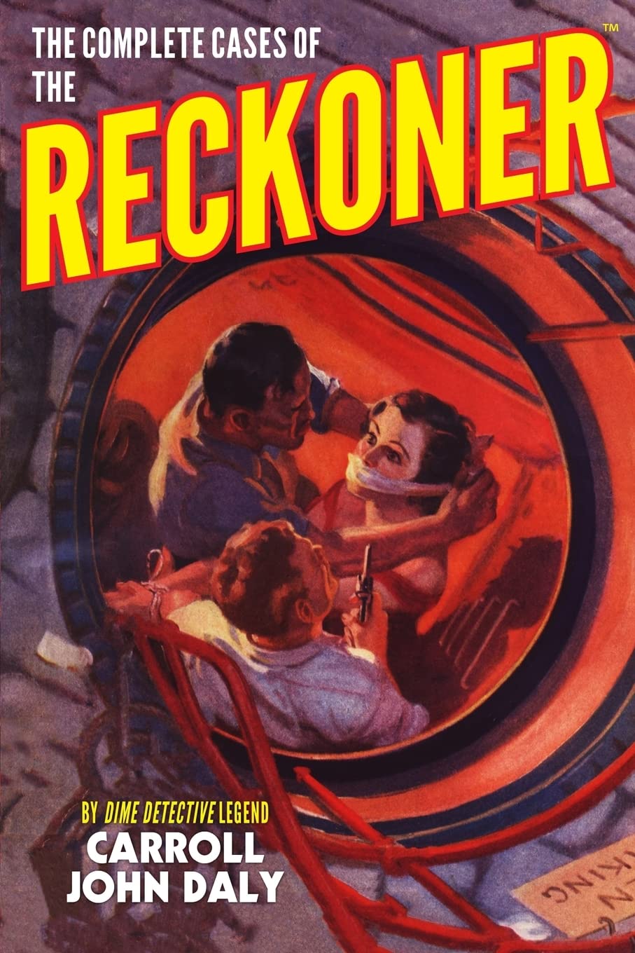 The Complete Cases of The Reckoner (The Dime Detective Library)