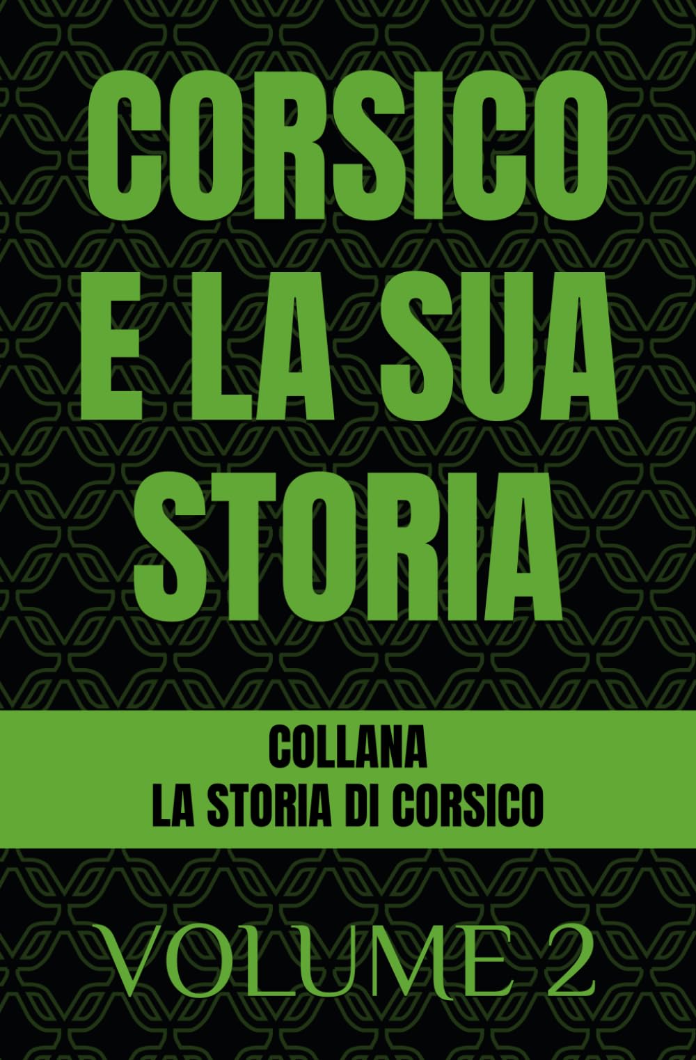CORSICO E LA SUA STORIA: VOLUME 2 (LA STORIA DI CORSICO)