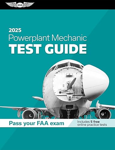 Powerplant Mechanic Test Guide 2025: Study and prepare for your aviation mechanic FAA Knowledge Exam (ASA Test Prep Series)