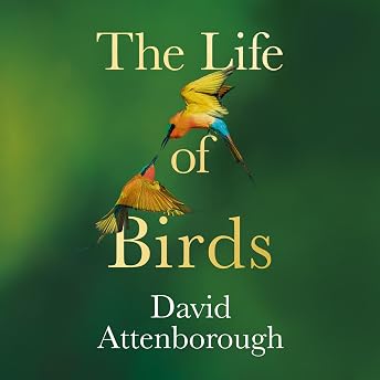 The Life of Birds (Updated Edition) Audiobook by David Attenborough episode artwork