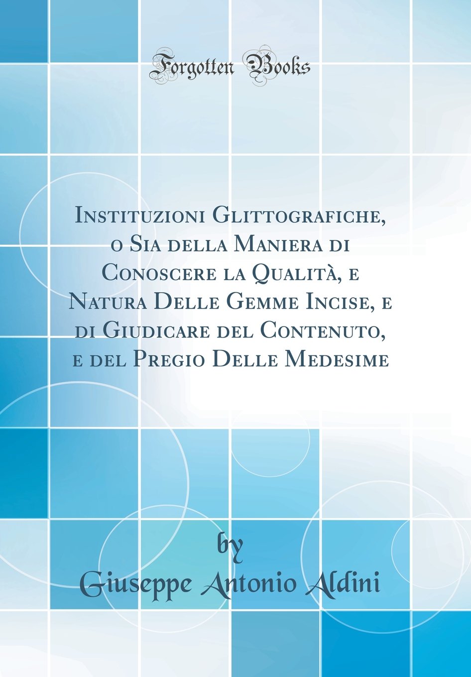 Instituzioni Glittografiche livre gemmes incises et guide nature des pierres antiques