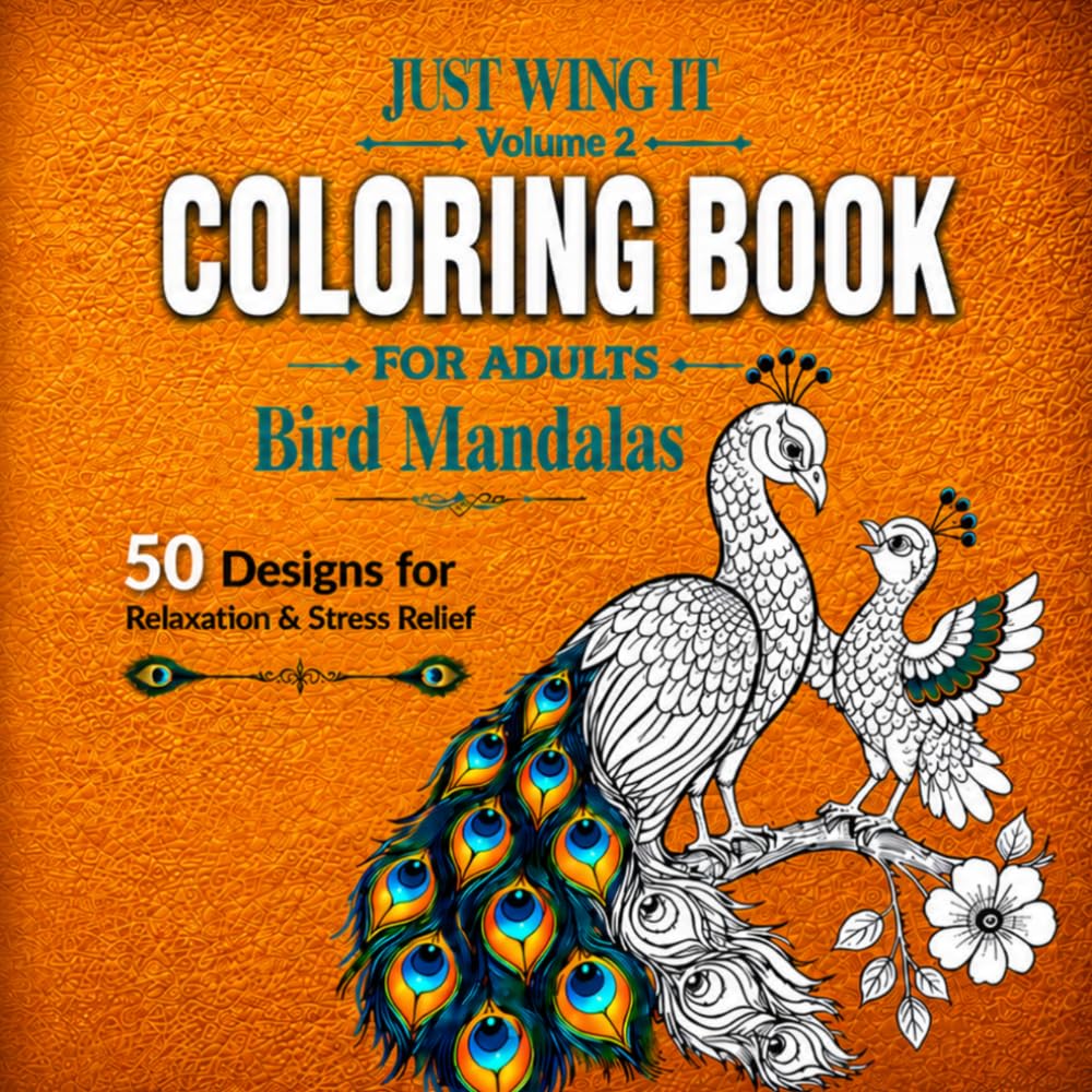 JUST WING IT: Volume 2: Bold and Easy Large Print Bird Mandalas for Relaxation and Stress Relief