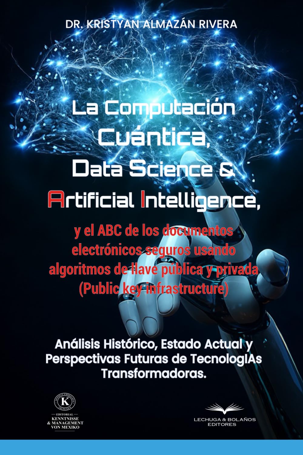 LA COMPUTACIÓN CUÁNTICA,DATA SCIENCE & ARTIFICIAL INTELLIGENCE,Y EL ABC DE LOS DOCUMENTOS ELECTRÓNICOS SEGUROS USANDO ALGORITMOS DE LLAVE PÚBLICA: ... cuantica,Aplicaciones de IA,Alta Tecnología