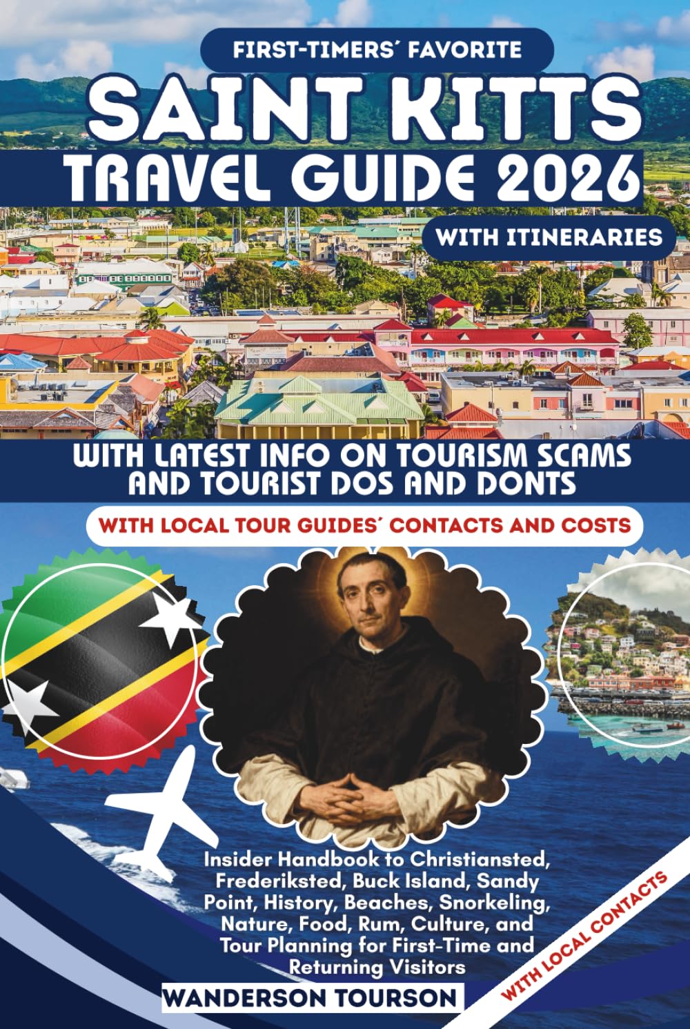 SAINT KITTS TRAVEL GUIDE 2026: Your Complete Insider Guide to Saint Kitts, Nevis, the U.S. Virgin Islands, and the Caribbean’s Top Beaches, ... (World Careful Explorer Essential Series)