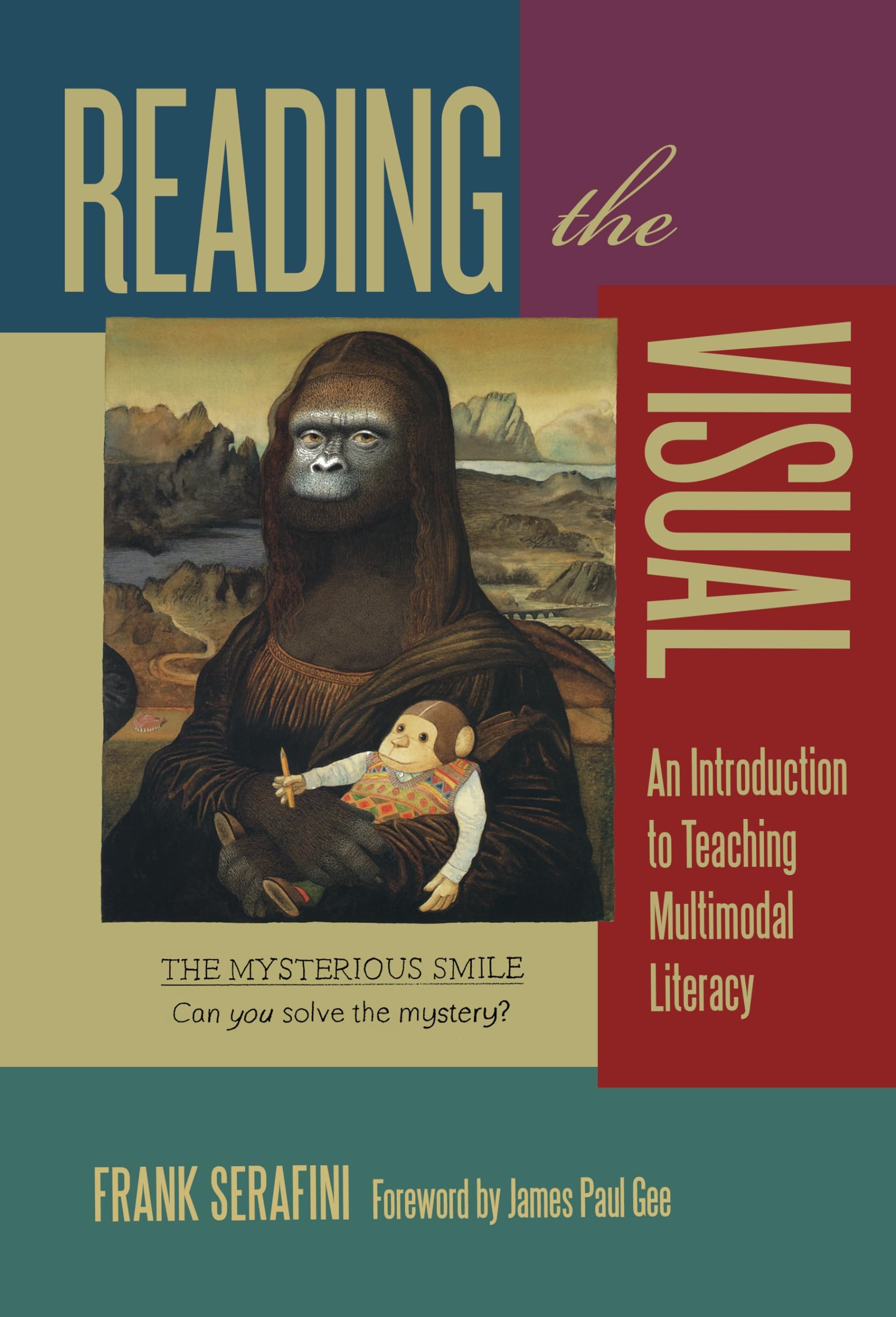 Reading the Visual: An Introduction to Teaching Multimodal Literacy (Language and Literacy Series)