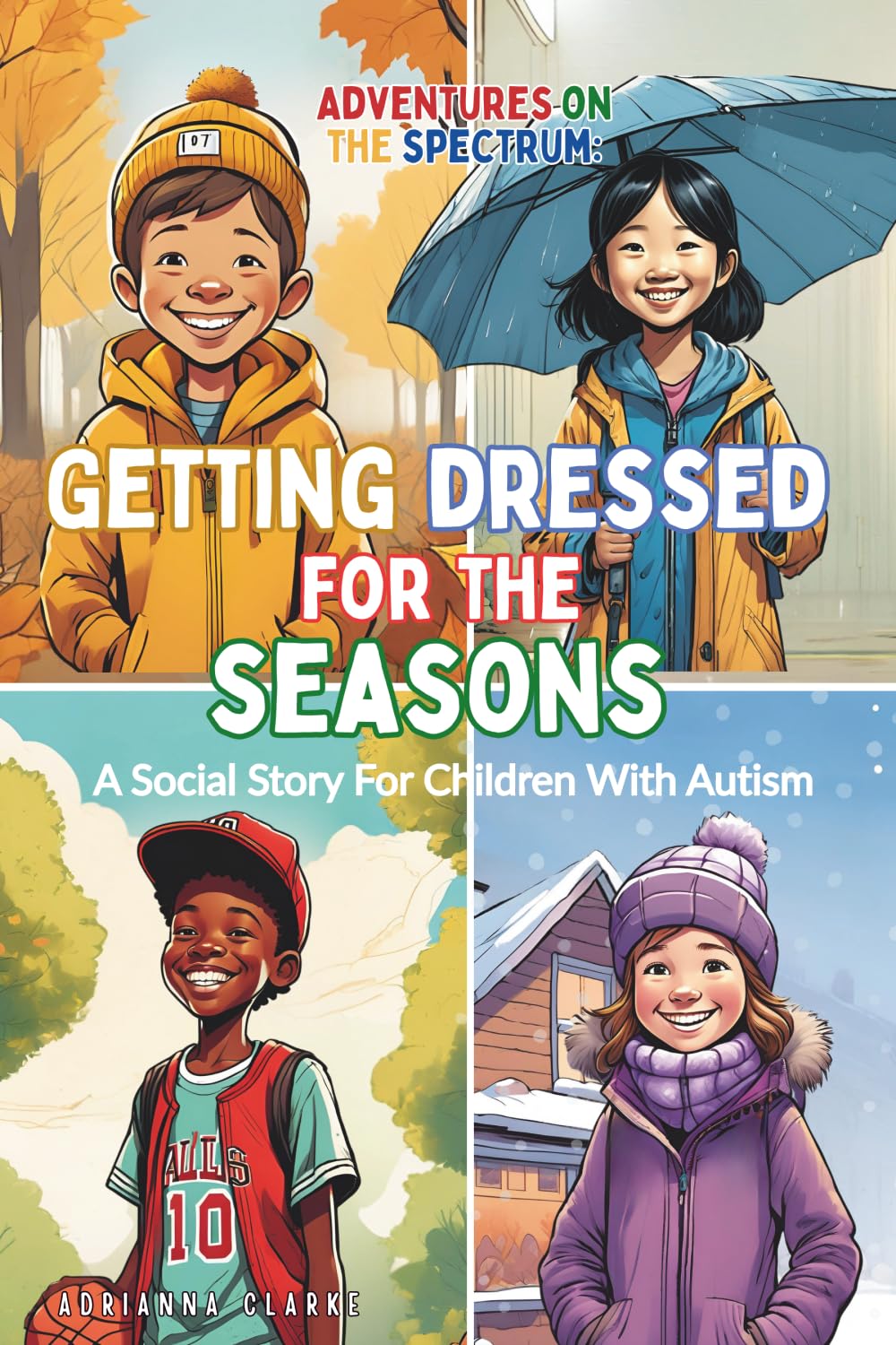 Getting Dressed For The Seasons (ADVENTURES ON THE SPECTRUM)