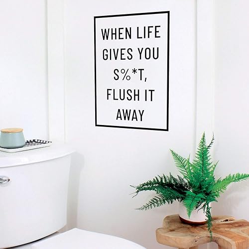 Miniatura 3 de Calcomanía de vinilo para pared, When Life Gives You Sh!t Flush It Away, 23 x 16 pulgadas, humor ingenioso para adultos, decoración para el hogar,