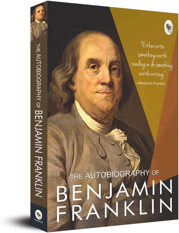 The Autobiography Of Benjamin Franklin