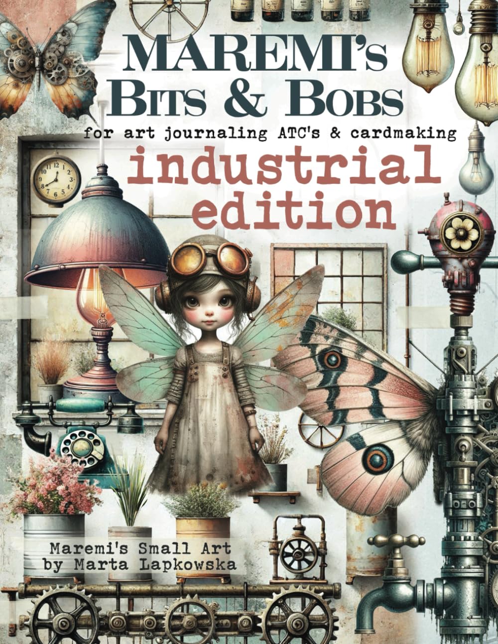 MAREMI'S Bits & Bobs for art journaling ATC's & cardmaking INDUSTRIAL EDITION: 500+ steampunk elements      Paperback – April 8, 2025