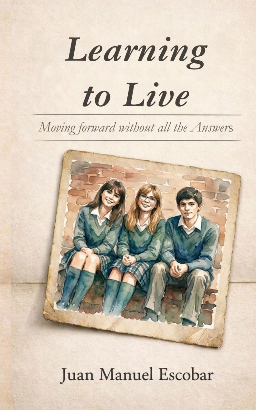 Learning to Live: Moving Forward Without All the Answers