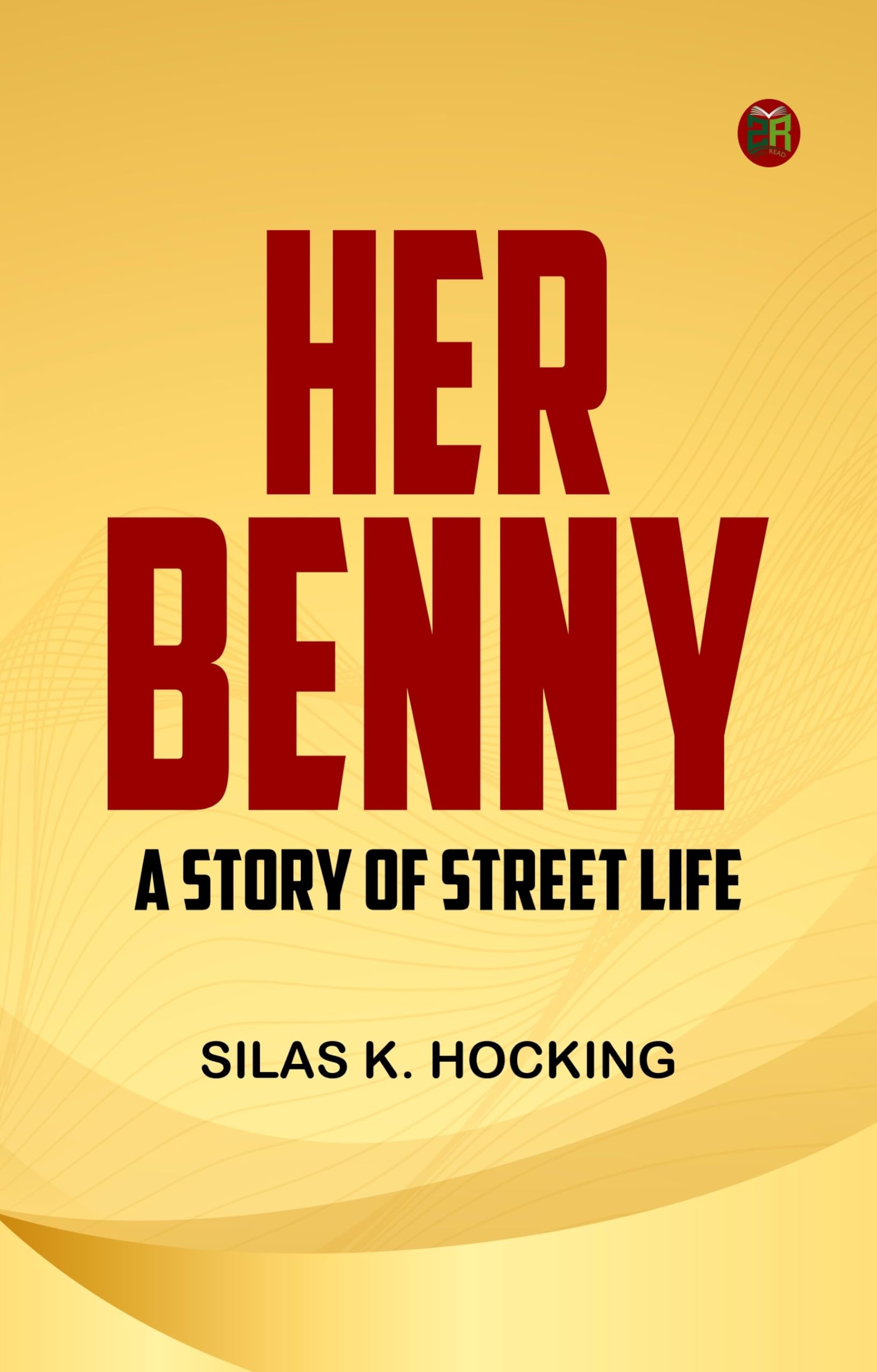 Her Benny: A Story of Street Life