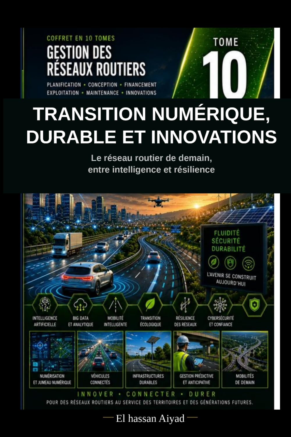 Transition Numérique, Durable et Innovations Routières: Intelligence artificielle, infrastructures connectées, résilience climatique et mobilité du futur (Gestion des Réseaux Routiers)