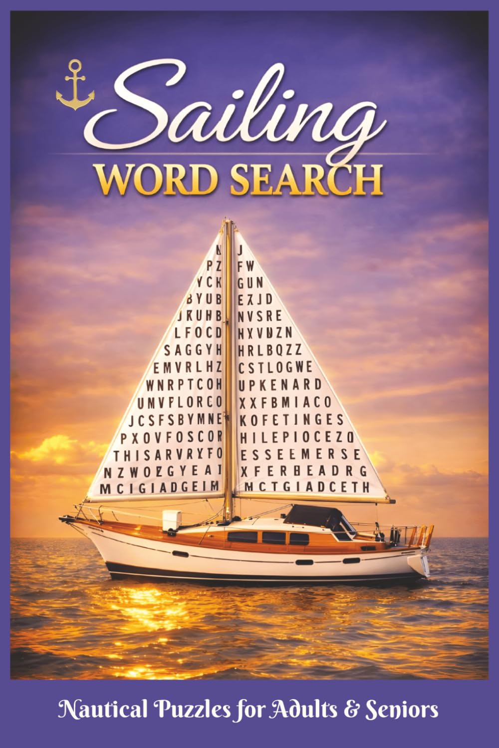 Sailing Word Search: 50 Nautical Word Search Puzzles for Adults, Seniors, and Sea Lovers