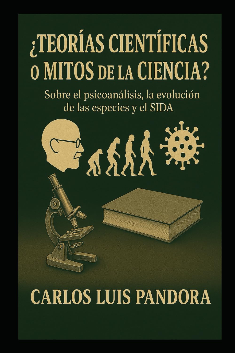 ¿Teorías científicas o mitos de la ciencia?: Sobre el psicoanálisis, la evolución de las especies y el SIDA