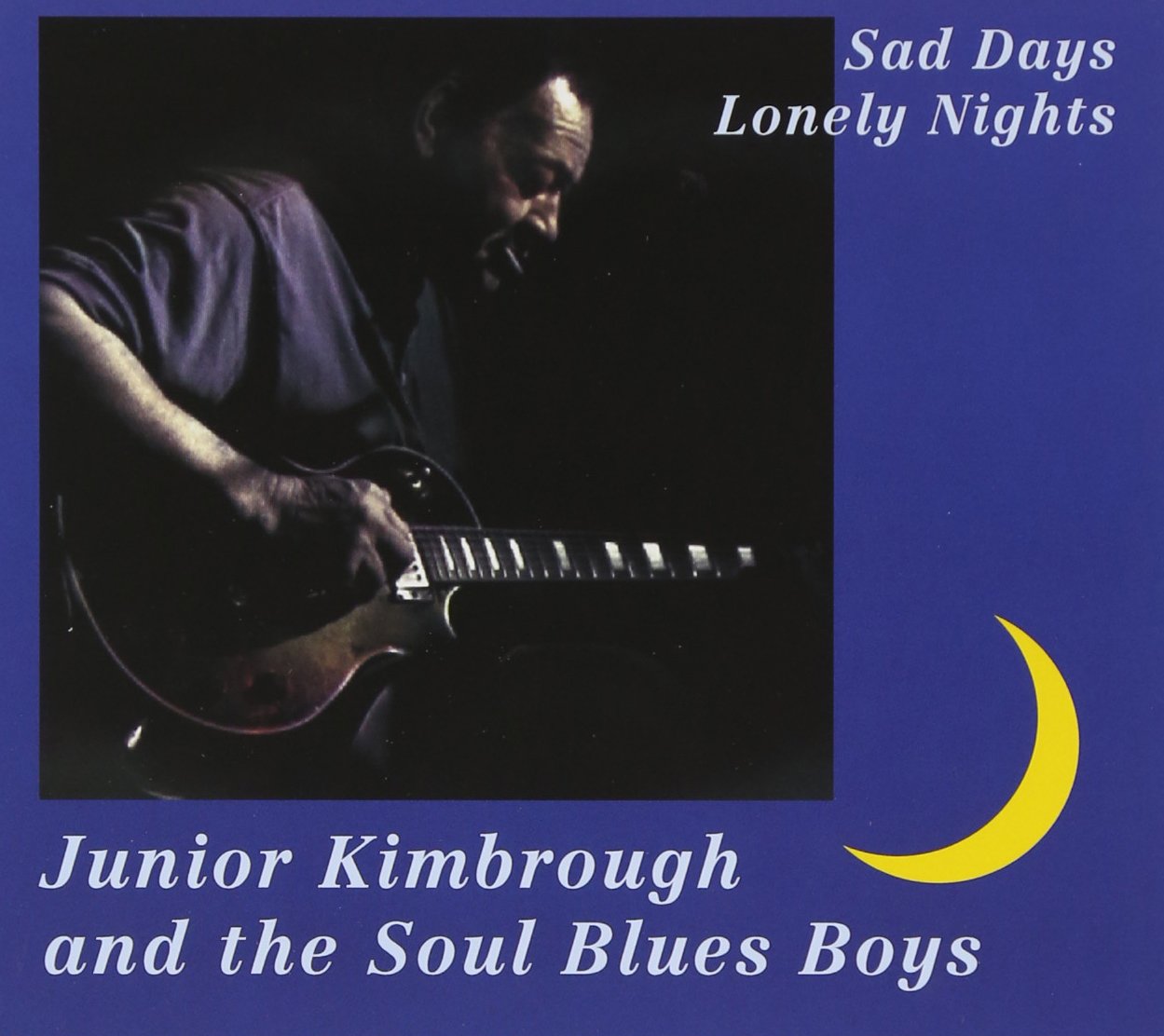 Sad Days Lonely Nights [Audio CD] Kimbrough, Junior