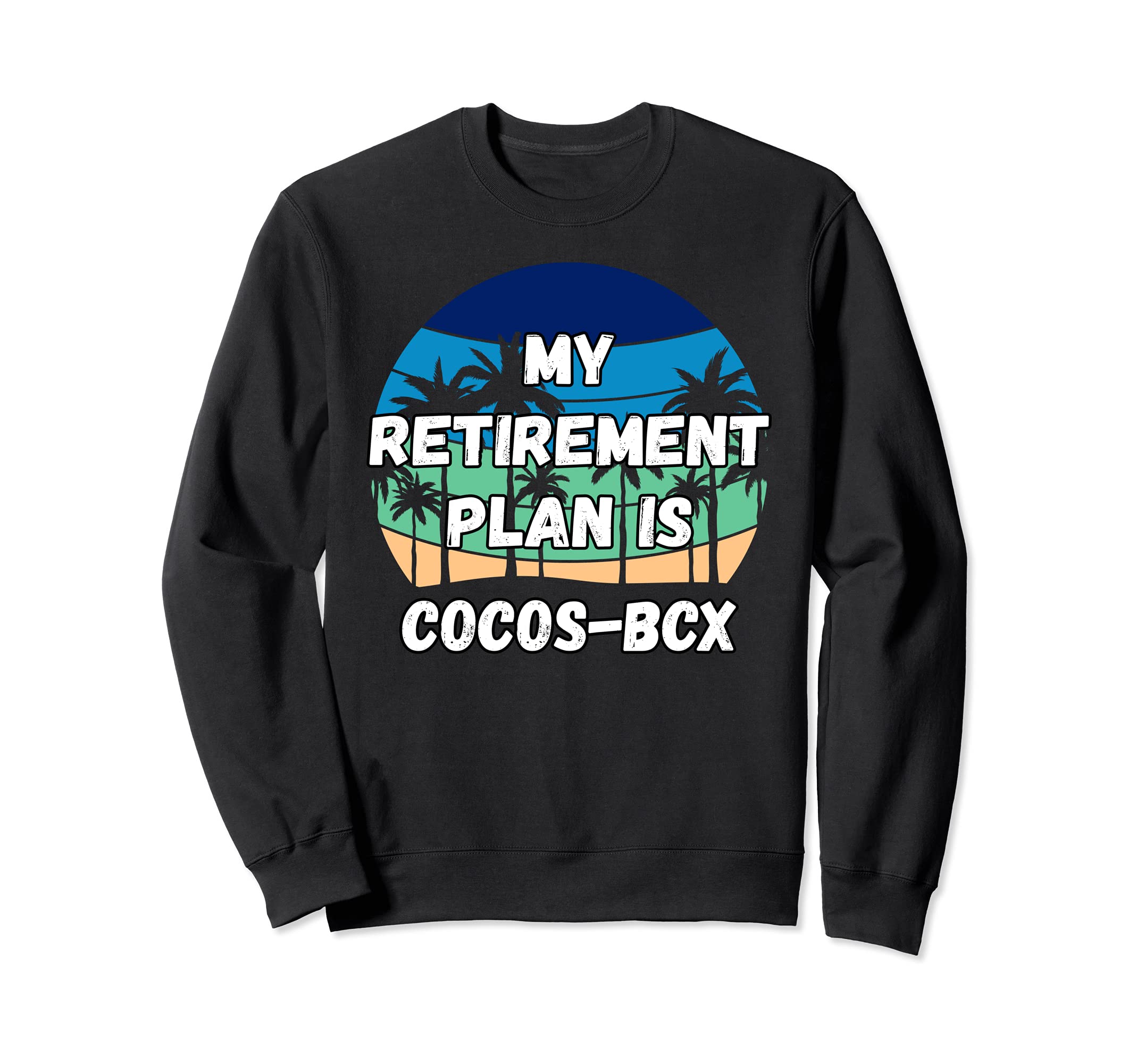 Cocos-bcx CryptoMy Retirement Plan is Cocos-bcx Sweatshirt