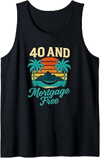 40 and Mortgage Free Financial Freedom Tank Top