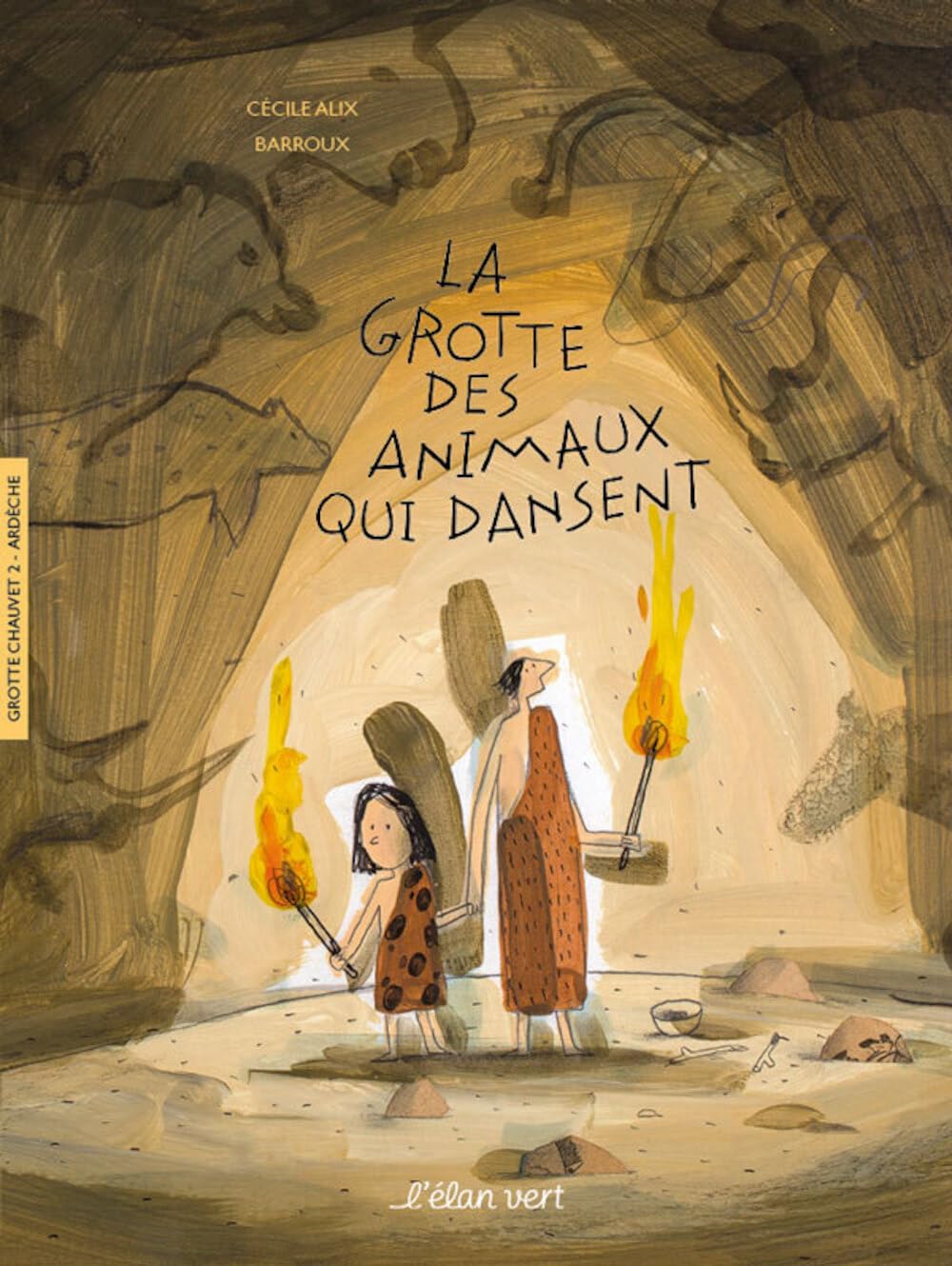La grotte des animaux qui dansent: Grotte Chauvet-Pont d'Arc