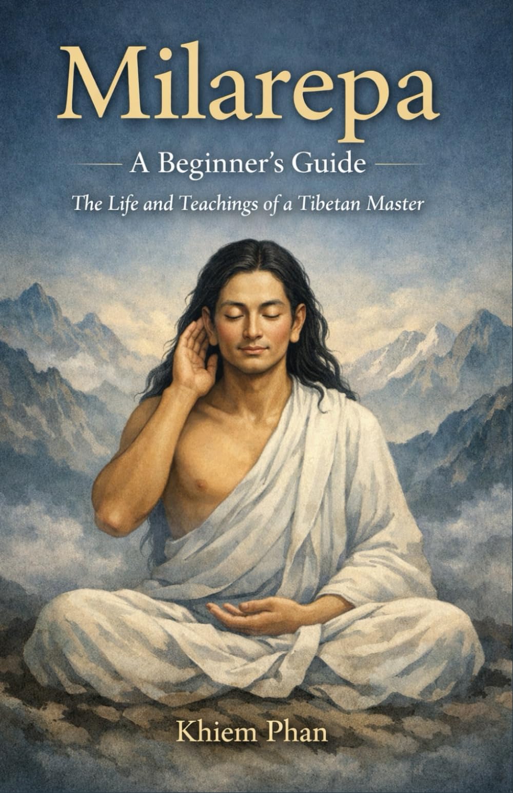 Milarepa: A Beginner's Guide: The Life and Teachings of a Tibetan Master
