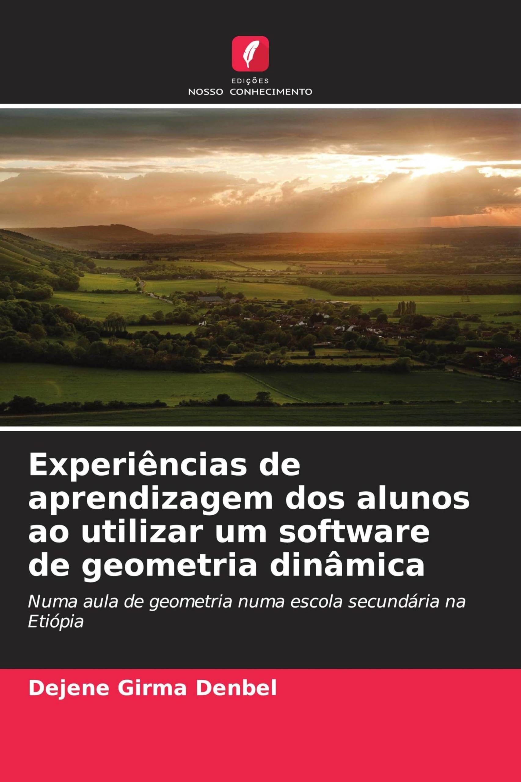 Experiências de aprendizagem dos alunos ao utilizar um software de geometria dinâmica: Numa aula de geometria numa escola secundária na Etiópia