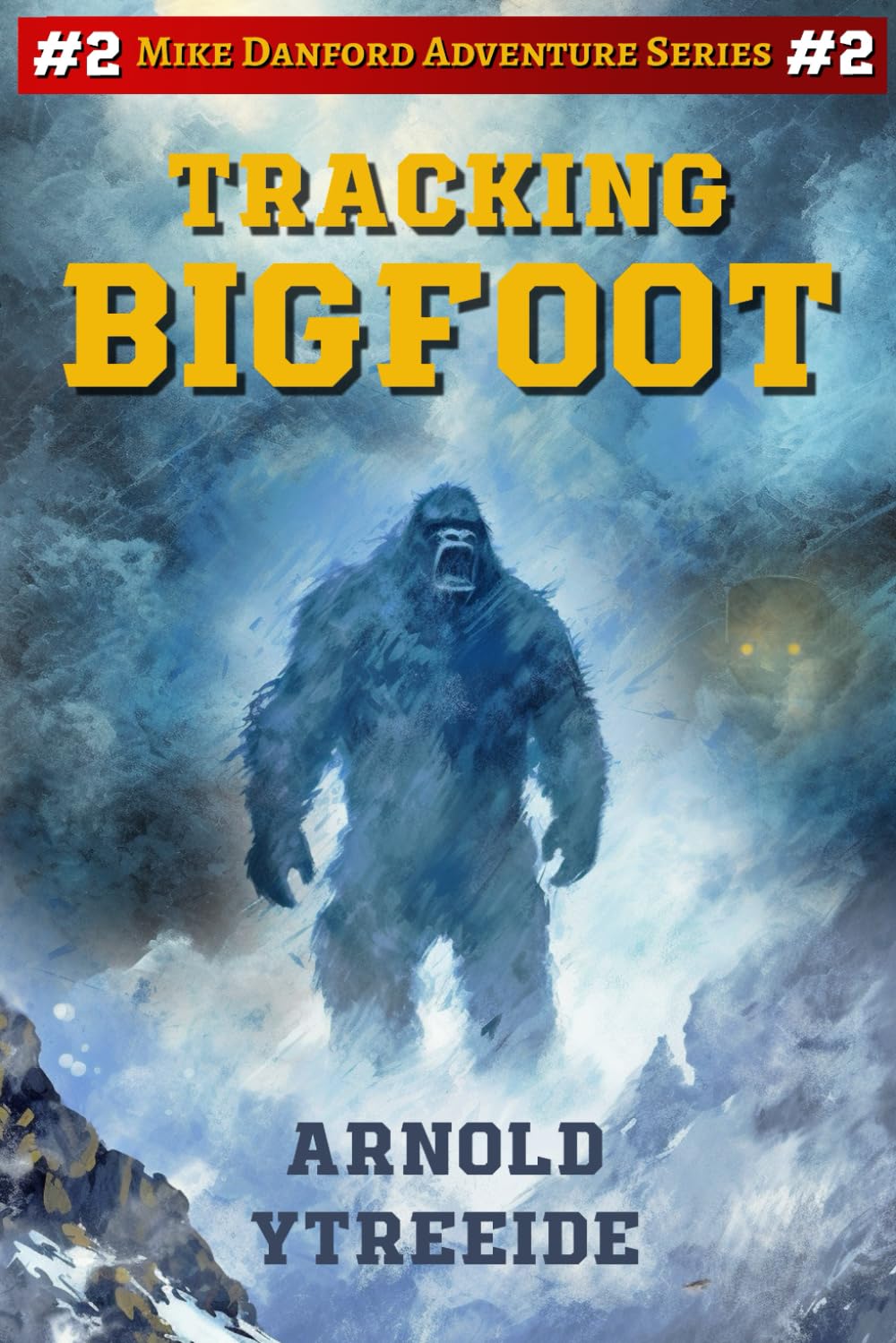Tracking Bigfoot (Mike Danford Adventure Series) Paperback – August 28, 2016