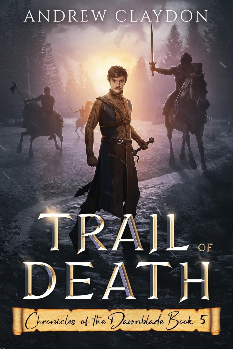Trail of Death: Epic Fantasy Adventure: 5 (Chronicles of The Dawnblade)
