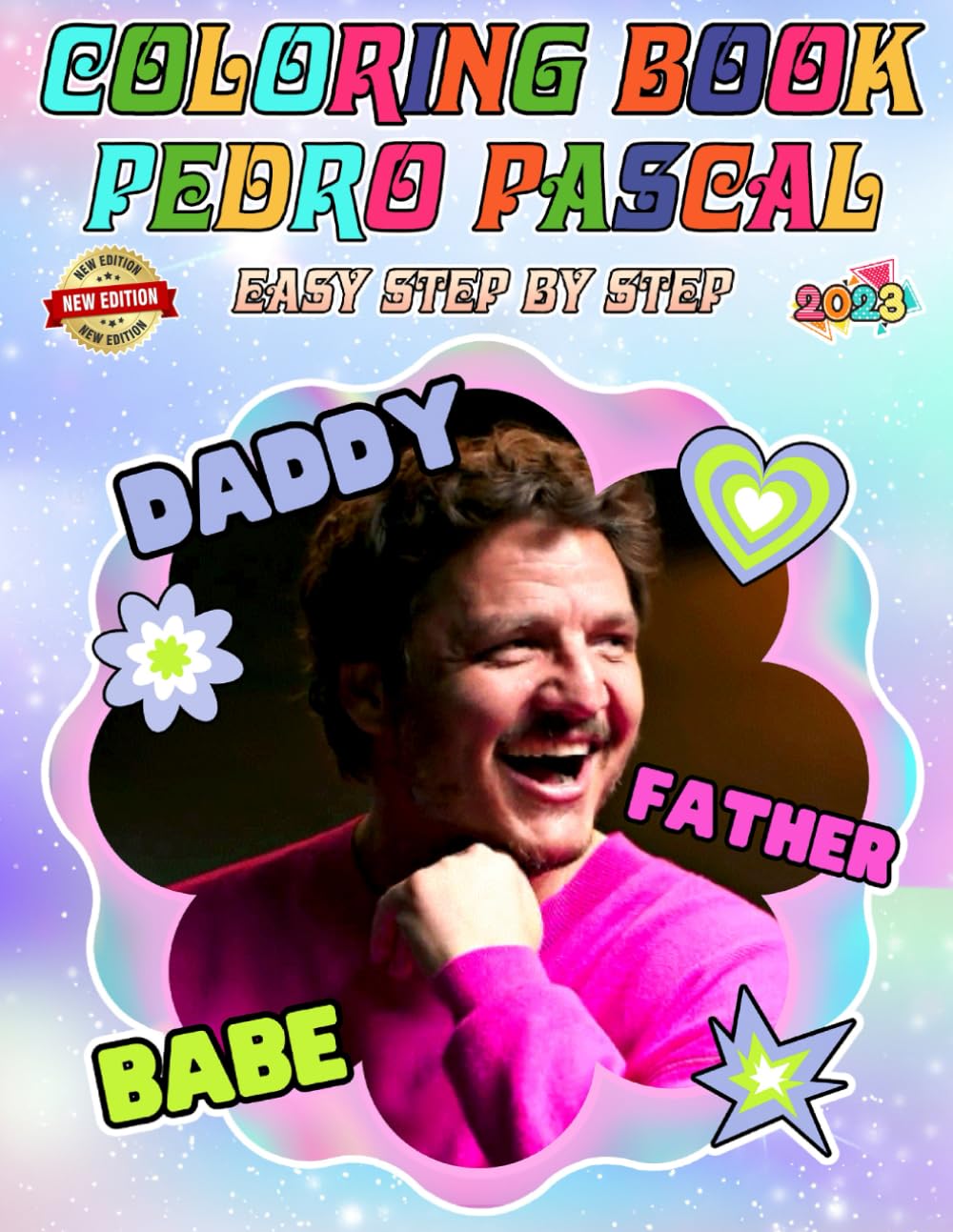PEDR0 PASCAL Coloring Book for Fan Men Teen Women Kid Student: A Jumbo Colouring for Kids Ages 4-7,8-12, Girls, and Adults | With +50 High Quality ... | Perfect Gift For Stress Relief And Unwind