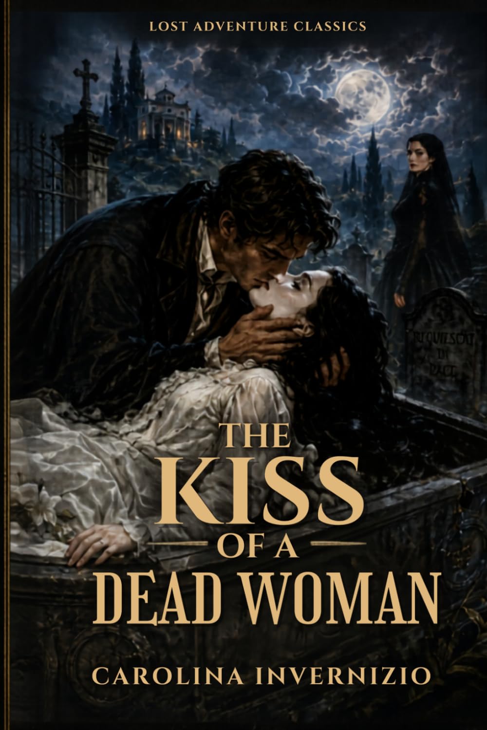 The Kiss of a Dead Woman: A Gothic Suspense Classic of Betrayal, Buried Alive Terror, and Revenge