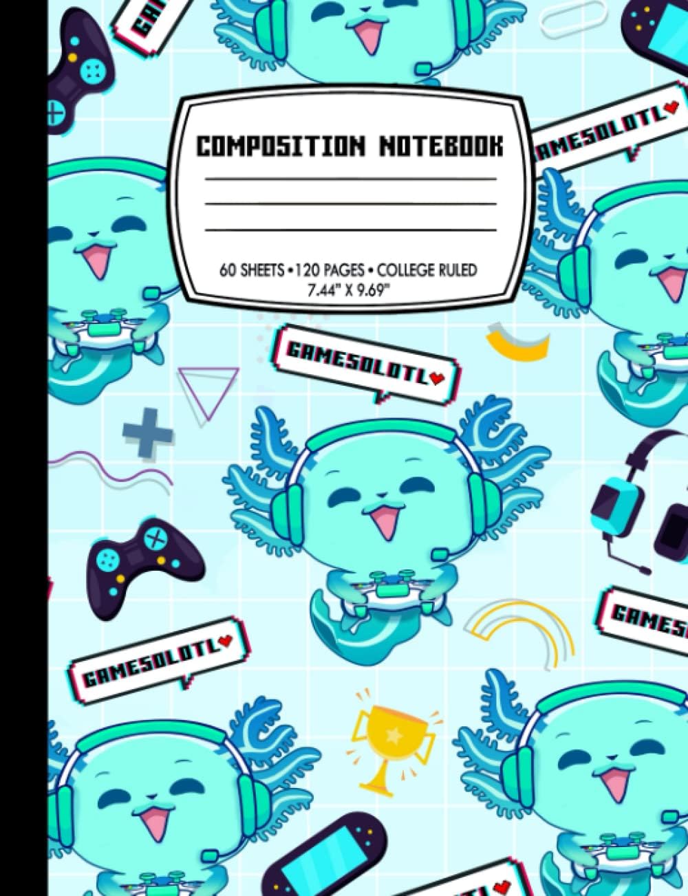 Axolotl Video Game Composition Notebook Wide Ruled: Aesthetic Notebook | Cute Kawaii Gaming Composition Notebooks Wide Rule For Teen Boys and Girls | Lined Journal | School Supplies