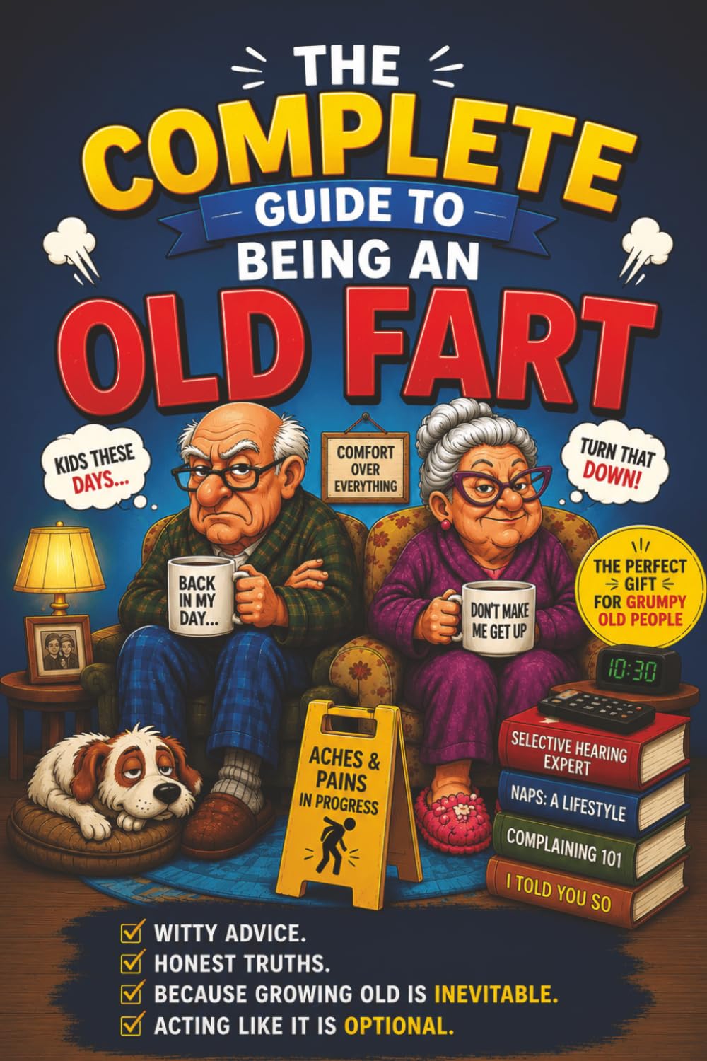 The Guide to Being an Old Fart: Funny Old Age Joke Book for Men & Women | Hilarious Senior Humour, Retirement Gags, Grumpy Old People Jokes, Bingo, Certificate & Laugh-Out-Loud Gifts for Seniors